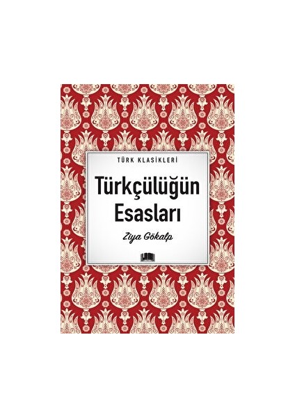 Türkçülüğün Esasları - Ziya Gökalp