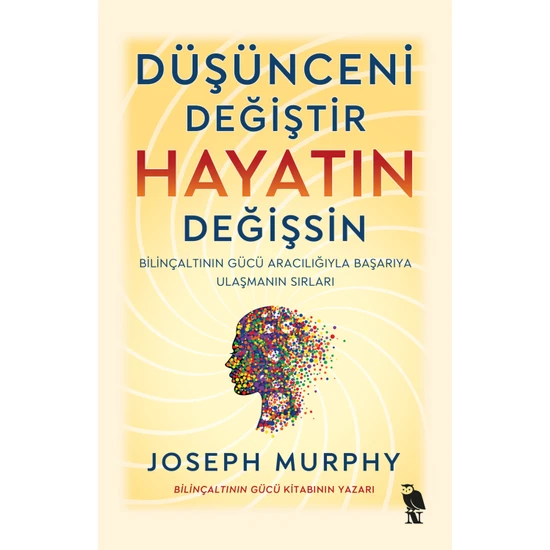 Düşünceni Değiştir Hayatın Değişsin - Joseph Murphy