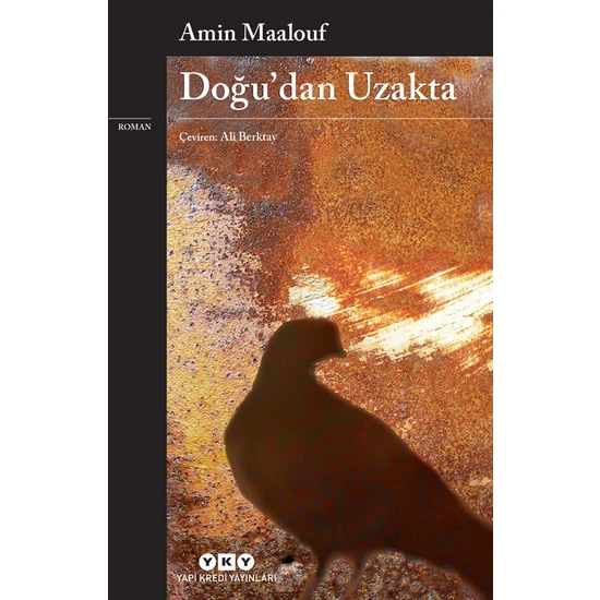 Doğu'dan Uzakta - Amin Maalouf