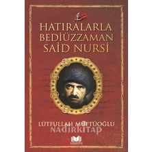 Hatıralarla Bediüzzaman Said Nursi -Lütfullah Müftüoğlu
