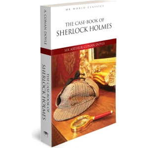 The Case Book Of Sherlock Holmes-Ingilizce Klasik Roman - Sir Arthur Conan Doyle