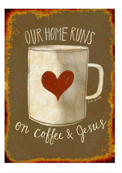 Evimiz Kahve Ile Çalışır Art Mdf Poster