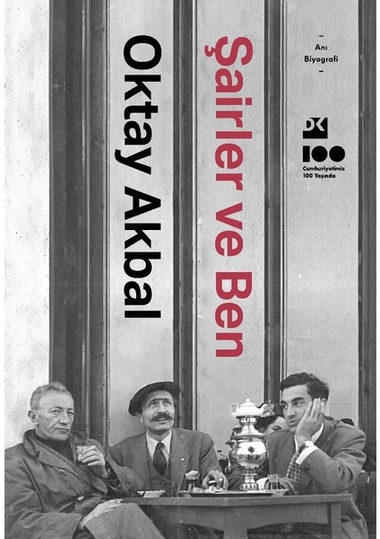 Şairler ve Ben - Oktay Akbal