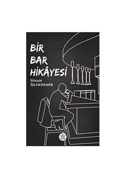 Bir Bar Hikayesi - Sinan İşlekdemir