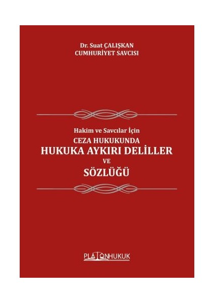 Hakim ve Savcılar Için;cceza Hukukunda Hukuka Aykırı Deliller ve Sözlüğü