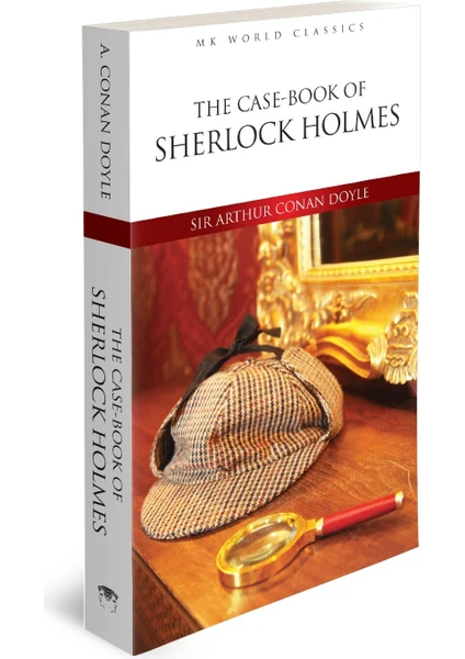 The Case Book Of Sherlock Holmes-Ingilizce Klasik Roman - Sir Arthur Conan Doyle