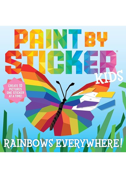 Paint By Sticker Kids: Rainbows Everywhere! Create 10 Pictures One Sticker At A Time! - Paint By Sticker