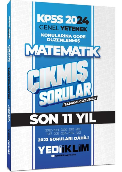 Yediiklim Yayınları 2024 KPSS Genel Yetenek Lisans Matematik Konularına Göre Tamamı Çözümlü Çıkmış Sorular