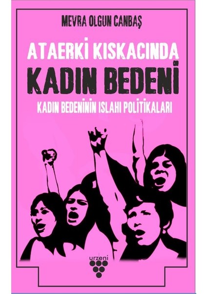 Kadın Bedeninin Islah Politikaları - Mevra Olgun Canbaş