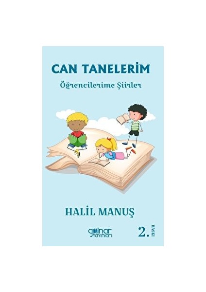 Can Tanelerim Öğrencilerime Şiirler - Halil Manuş