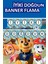 Paw Patrol Iyi Ki Doğdun Banner Flama 1