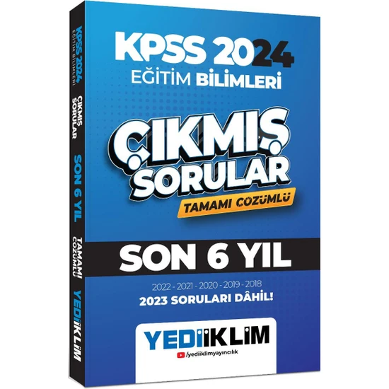 Yediiklim Yayınları 2024 KPSS Eğitim Bilimleri Son 6 Yıl Tamamı Çözümlü Çıkmış Sorular