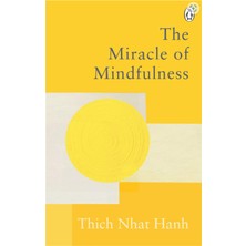 The Miracle Of Mindfulness - Thich Nhat Hanh