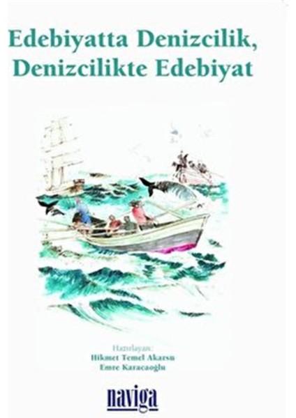 Edebiyatta Denizcilik, Denizcilikte Edebiyat - Hikmet Temel Akarsu, Emre Karacaoğlu