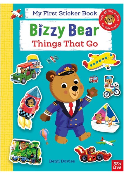 Bizzy Bear - My First Sticker Book Things That Go - Benji Davies