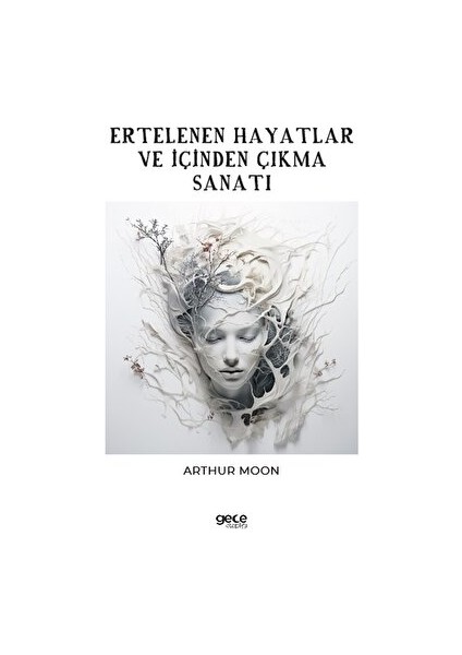 Ertelenen Hayatlar ve Içinden Çıkma Sanatı - Arthur Moon