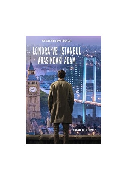 Londra ve Istanbul Arasındaki Adam - Hasan Ali Sönmez