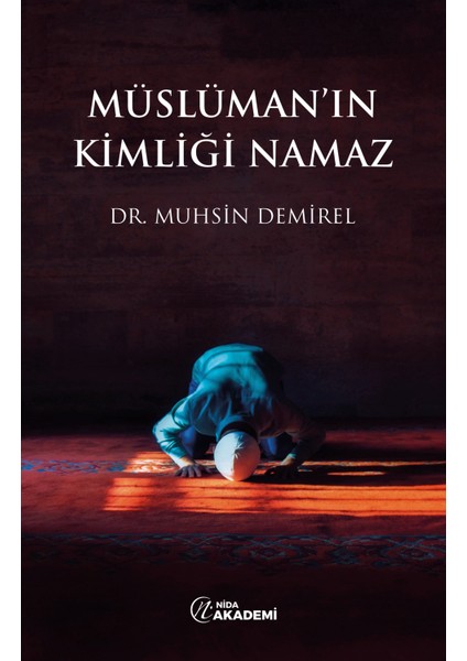 Müslüman'ın Kimliği Namaz -Muhsin Demirel