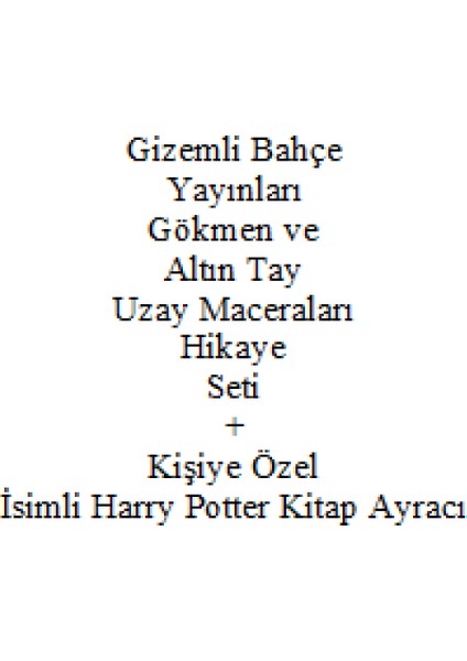 2. 3. Sınıf Hikaye Kitabı Seti Gizemli Bahçe Yayınları Uzay Maceraları Gökmen ile Altın Tay Yeni + Kişiye Özel Isimli Harry Potter Kitap Ayracı