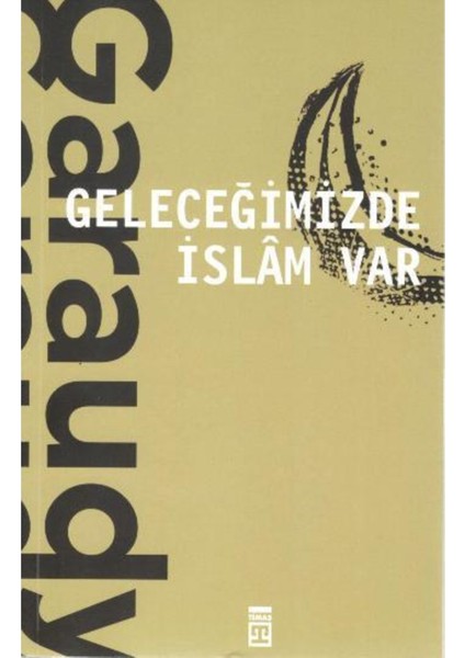 Geleceğimizde Islam Var | Timaş Yayınları 9786050828634