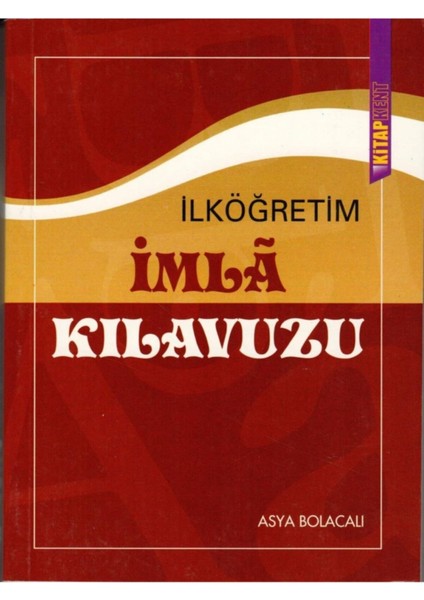 Imla Kılavuzu, Asya Bolacalı, Yazım Kılavuzu,