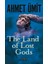 The Land Of Lost Gods (İngilizce) - Ahmet Ümit 1