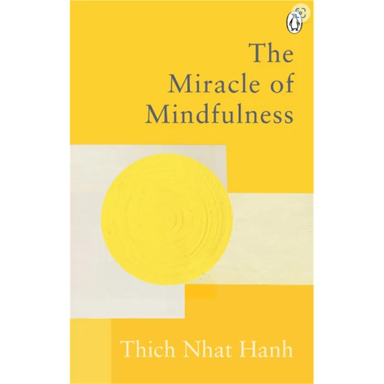 The Miracle Of Mindfulness - Thich Nhat Hanh