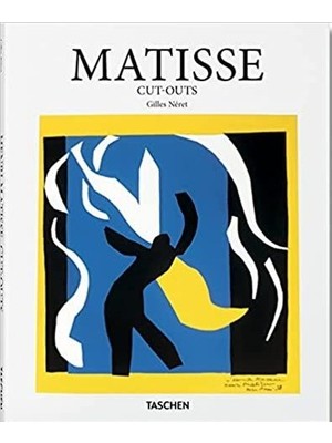 Gilles Neret - Henri Matisse 1869-1954 : Cut-Outs - Basic Art Series 2.0