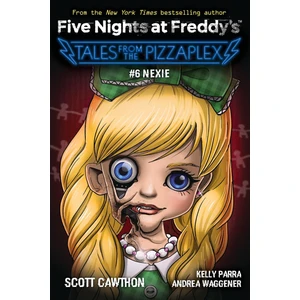 Nexie - Five Nights At Freddy's. Tales From The Pizzaplex - Scott Cawthon