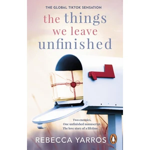 The Things We Leave Unfinished - Rebecca Yarros