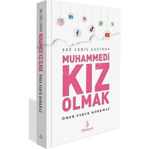 Ebu Cehil Çağında Muhammedi Kız Olmak - Ömer Faruk Korkmaz