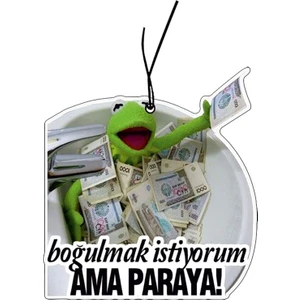 Boğulmak Istiyorum Ama Paraya Tasarımlı Komik Oto Araç Kokusu