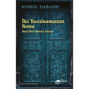 İki Yanılsamanın Sonu: Batı'dan sonra