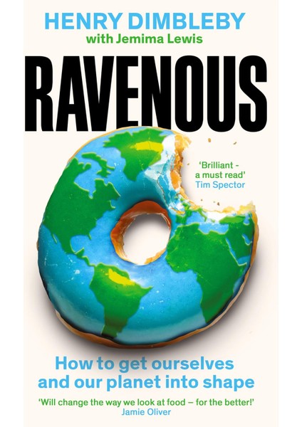 Ravenous Why Our Appetite Is Killing Us And The Planet, And What We Can Do About It - Jemima Lewis