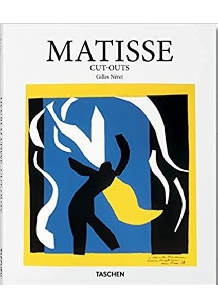 Gilles Neret - Henri Matisse 1869-1954 : Cut-Outs - Basic Art Series 2.0