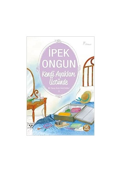 Kendi Ayakları Üstünde - Bir Genç Kızın Gizli Defteri 3 9786054560868