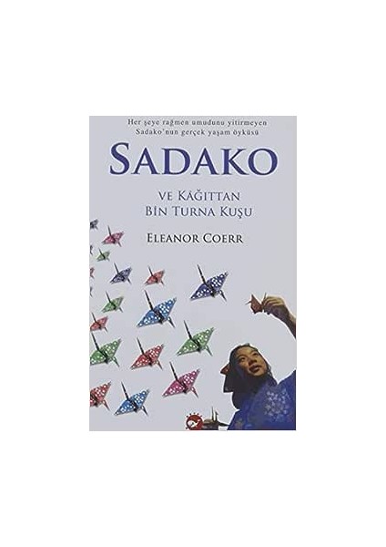 Sadako ve Kağıttan Bin Turna Kuşu | Beyaz Balina Yayınları 9789756580585