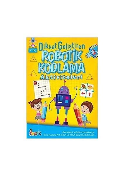 Dikkat Geliştiren Robotik Kodlama Aktiviteleri ( Okul Öncesi ) 9786051834153