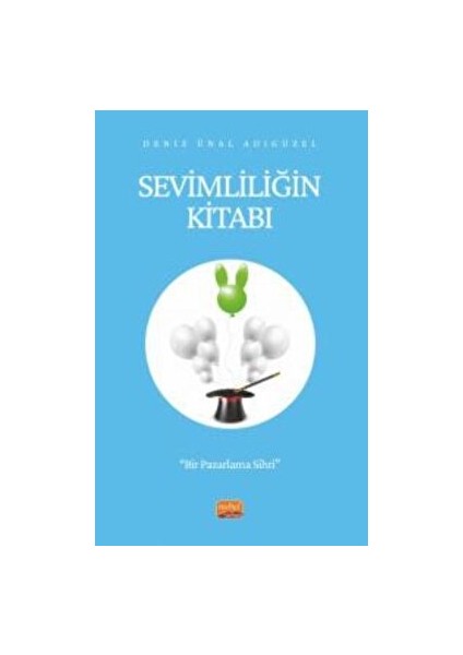 Sevimliliğin Kitabı - Bir Pazarlama Sihri -Deniz Ünal Adıgüzel