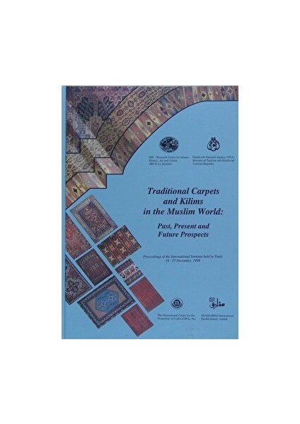 Traditional Carpets And Kilims In The Muslim World: Past, Present And Future Prospects (Ingilizce)
