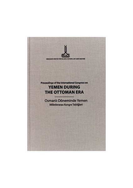 Proceedings Of The International Congress On Yemen During The Ottoman Era: Sanaa, 16-17 December 2009