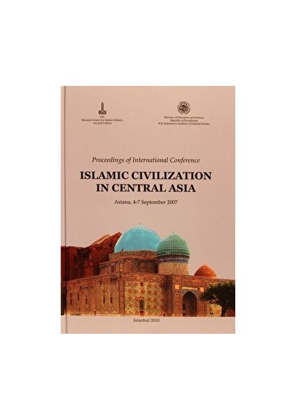 Proceedings Of International Conference(Russian): Islamic Civilization In Central Asia, Astana, 4-7 September 2007 V.1 Ingilizce, V.2 Rusça