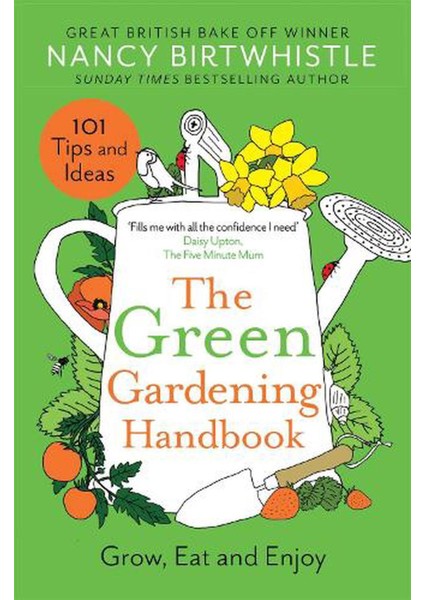 The Green Gardening Handbook Grow, Eat And Enjoy - Nancy Birtwhistle