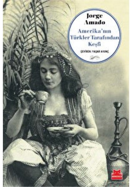Kum Kaptanları + Alınteri + Amerika’nın Türkler Tarafından Keşfi / Jorge Amado / 3 Kitap Set + Kalem