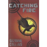 Catching Fire - The Second Book Of The Hunger Games - Suzanne Collins