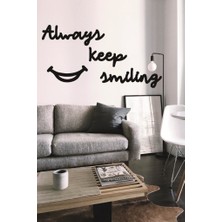 Hellove Always Keep Smiling Duvar Yazısı Dekoratif Tablo Ahşap Duvar Yazısı