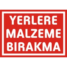 İzmir Serigrafi Yerlere Malzeme Bırakma 2.6 mm PVC Uyarı Levhası 25 x 35 cm