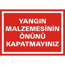 İzmir Serigrafi Yangın Malzemesinin Önünü Kapatmayınız 2.6 mm PVC Uyarı Levhası 17,5 x 25 cm
