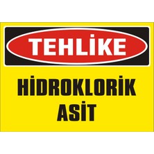 İzmir Serigrafi Tehlike Hidroklorik Asit 2.6 mm PVC Uyarı Levhası 17,5 x 25 cm