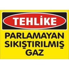 İzmir Serigrafi Tehlike Parlamayan Sıkıştırılmış Gaz 2.6 mm PVC Uyarı Levhası 25 x 35 cm